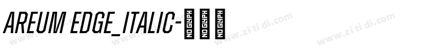 Areum Edge_Italic字体转换 Areum Edge_Italic字体转换